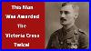 The First Man To Be Awarded The Victoria Cross Twice Arthur Martin Leake VC